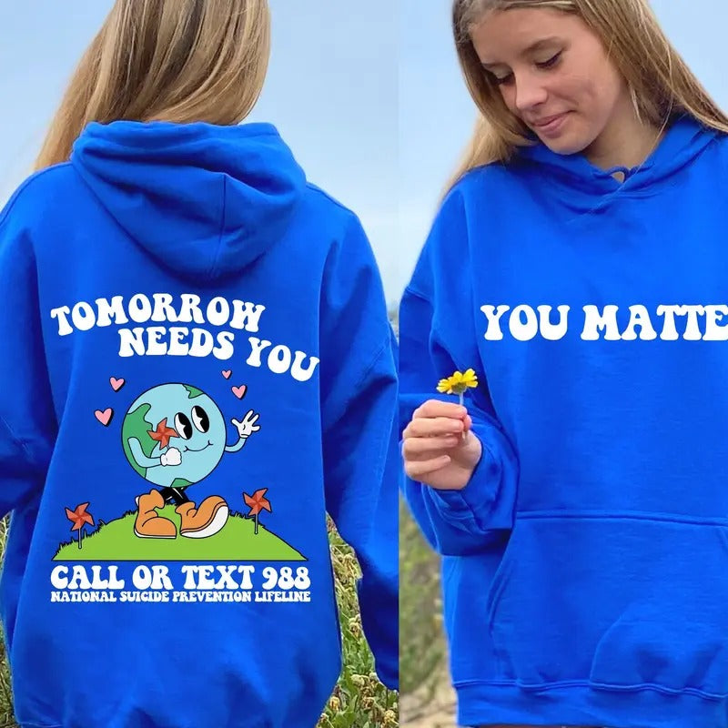 Tomorrow Needs You Crewneck Sweatshirt Mental Health Hoodie Aesthetic Hoodiemental Health Sweatshirt Mental Health Awareness Hoodie