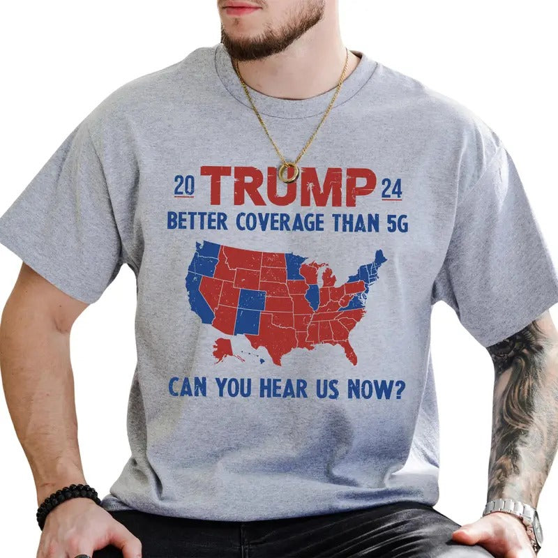 Trummp Better Coverage Than 5G Graphic Tee, Trummp 2024 Shirt For Men, President Trummp Unhinged Tee, Make America Great Again Men T-shirt