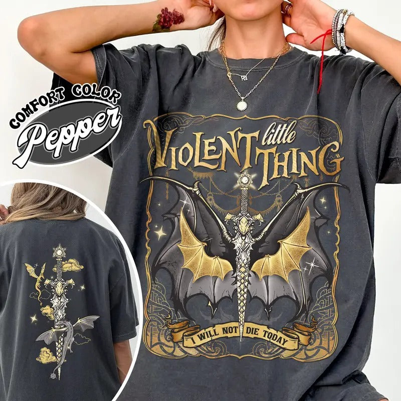 Violent Little Thing T-Shirt Violent Little Thing I Will Not Die Today Basgiath War College Dragon Rider Dragon Rider Shirt