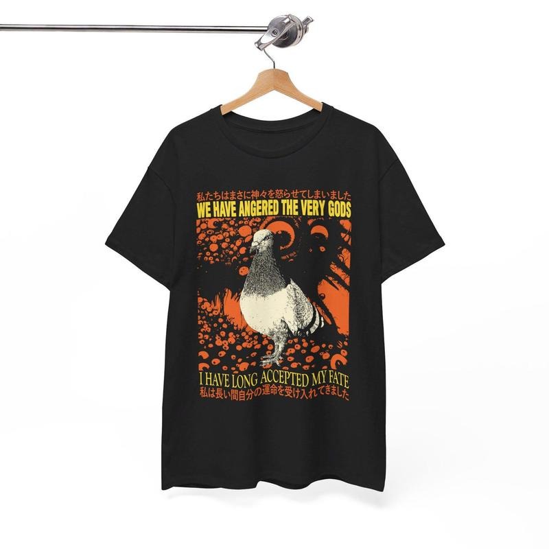 We Have Angered The Very Gods Vintage Japanese Pigeon T-Shirt