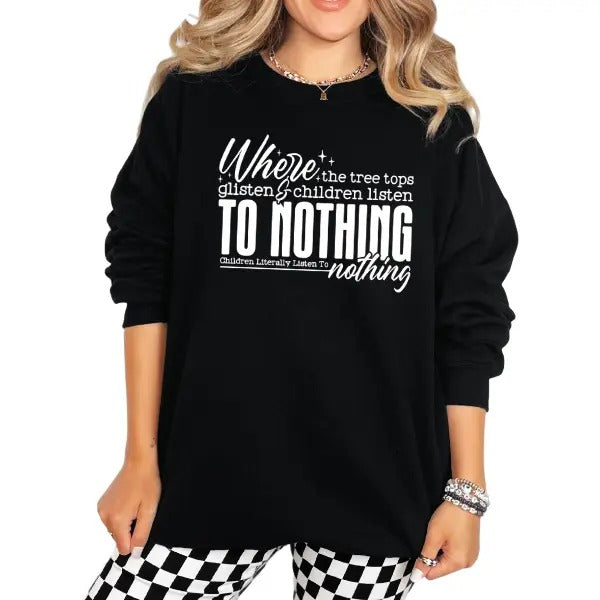Where the Tree Tops Glisten & Children Listen to Nothing Sweatshirt | Unisex Sizing to 5XL | Minimalist Christmas Nostalgia Design | Cozy Holiday Sweater for Adults | Fun & Quirky Christmas Quote | Perfect Gift for the Season | Soft & Comfy Festive Wear