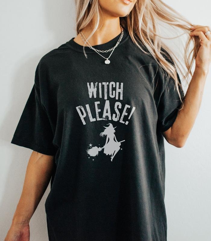 Witch Please Funny Halloween Oversized Tshirt For Her Oversized Funny Tee Simple Witch Pump Cover Funny Girlfriend Gift