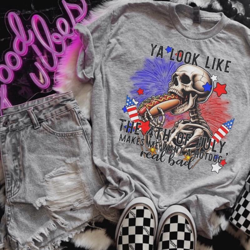 Ya Look Like The 4th Of July And It Makes Me Want A Hotdog Real Bad Shirt - Shirts For Women - Bleached Shirt - Gildan - 4th of July - Summer Shirts