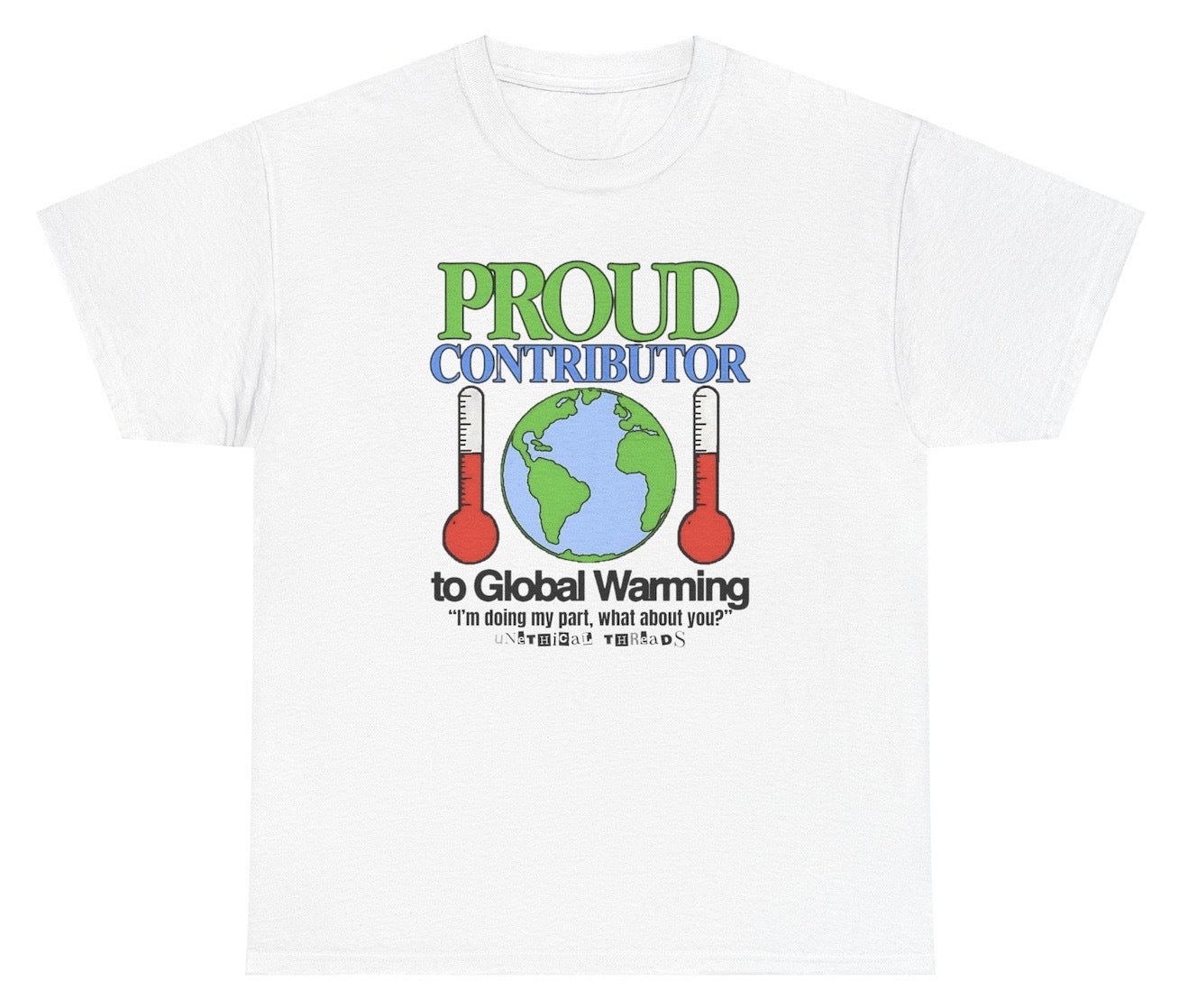 *NEW* Proud Contributor To Global Warming Tee