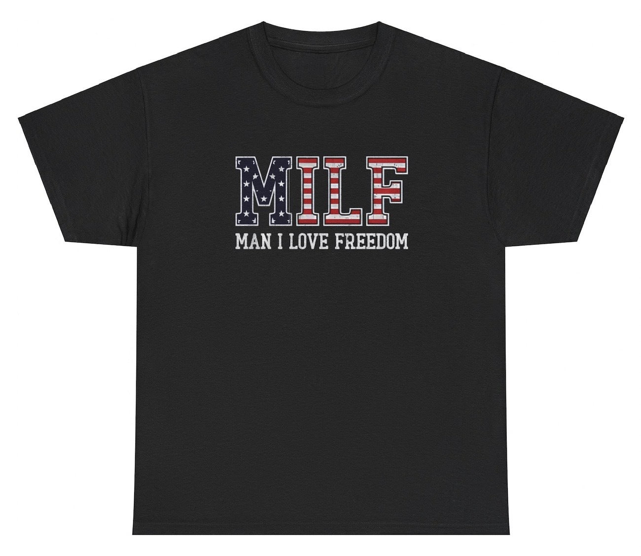 *NEW* Man I Love Freedom MILF Tee
