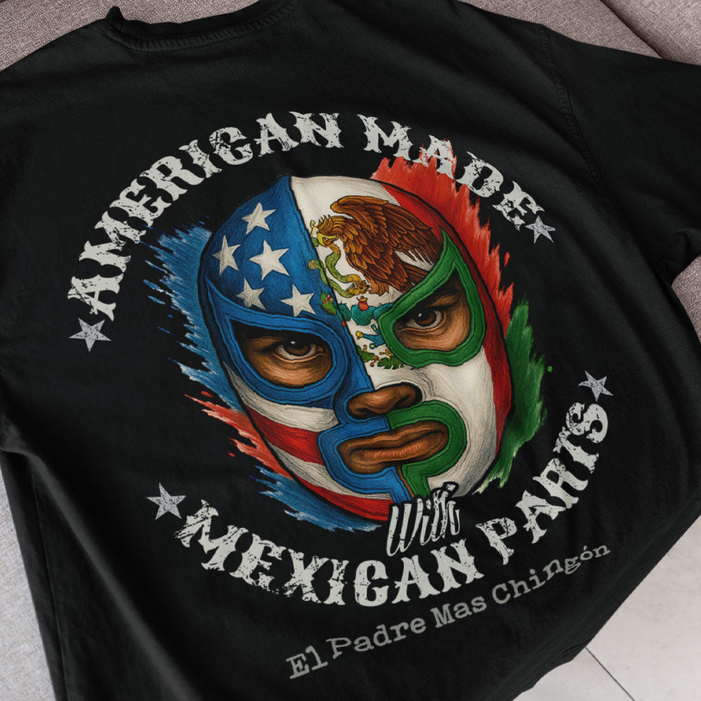 American Made With Mexican Parts Lucha T-Shirt