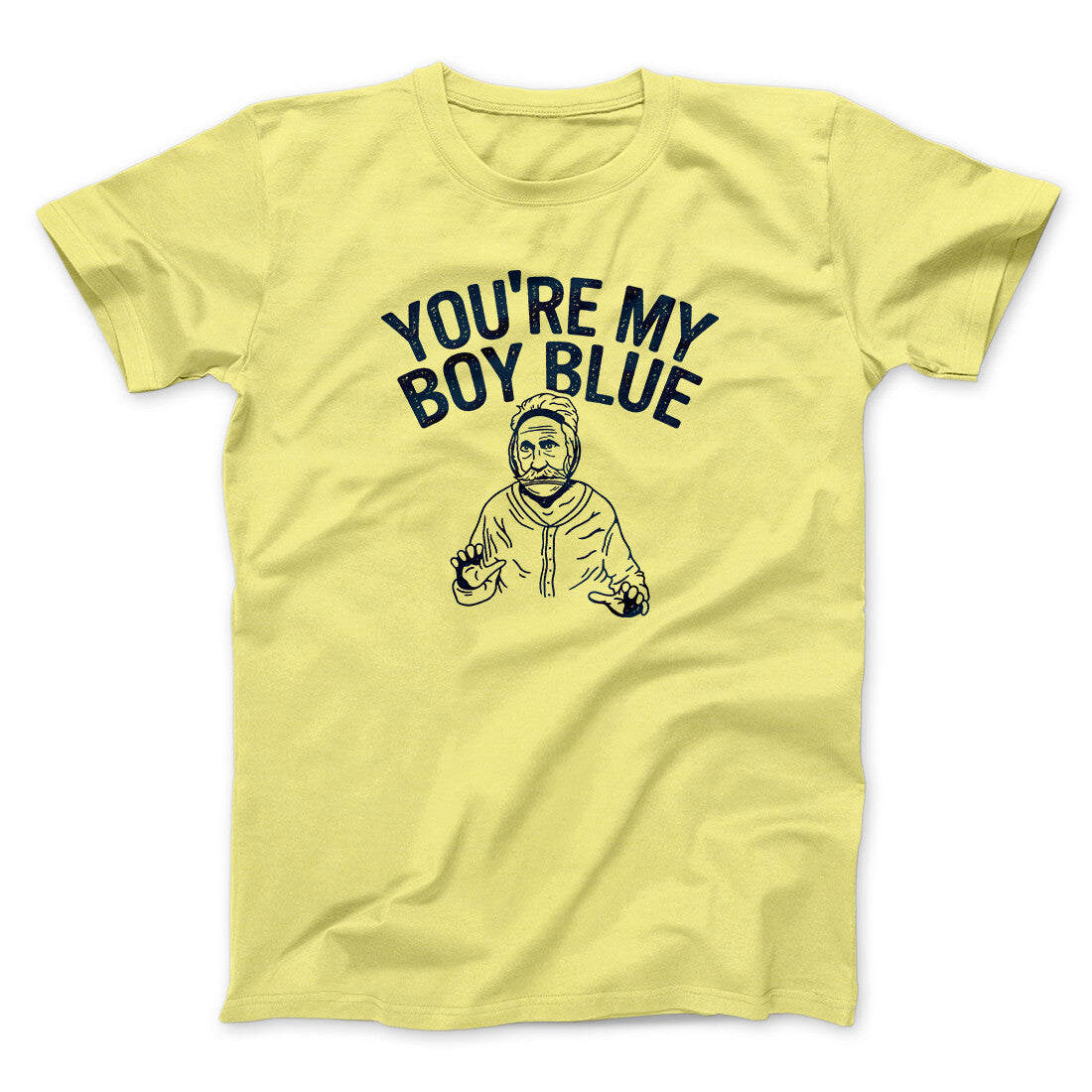 You’re My Boy Blue Funny Movie Men/Unisex T-Shirt