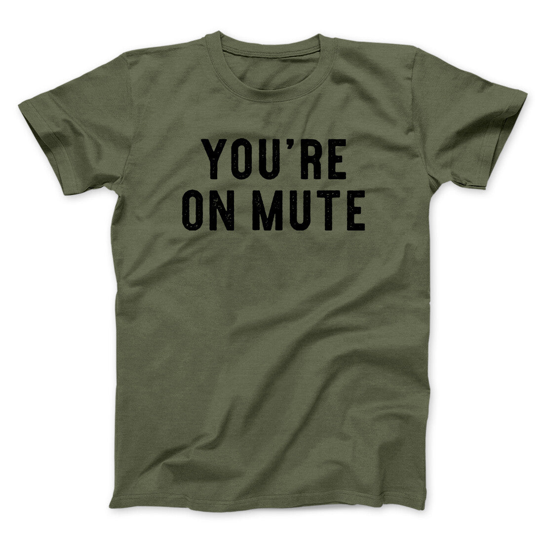 You’re On Mute Funny Men/Unisex T-Shirt