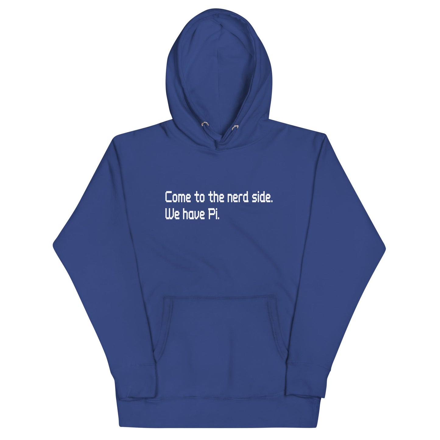 Come To The Nerd Side. We Have Pi. Unisex Hoodie