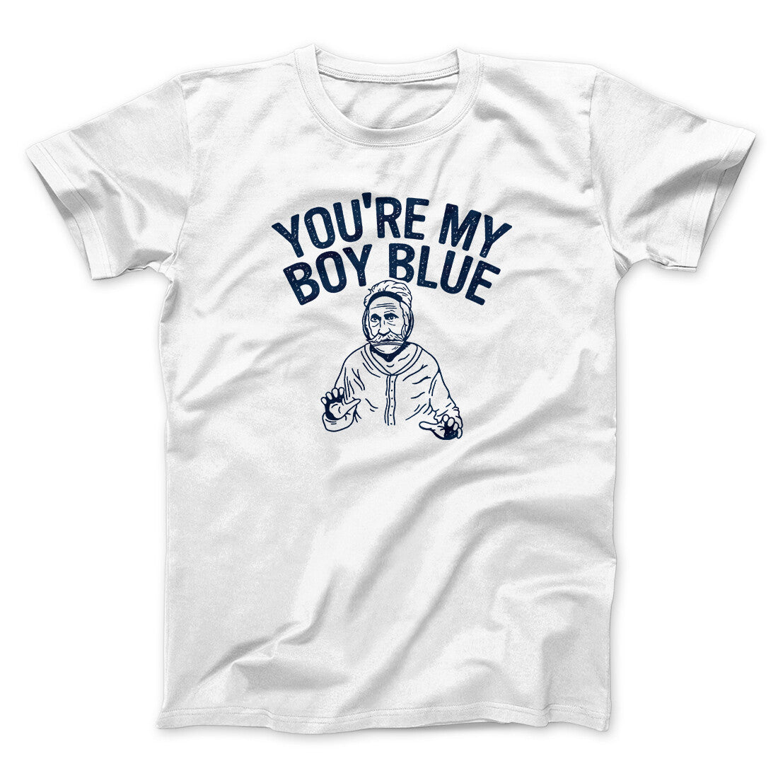 You’re My Boy Blue Funny Movie Men/Unisex T-Shirt