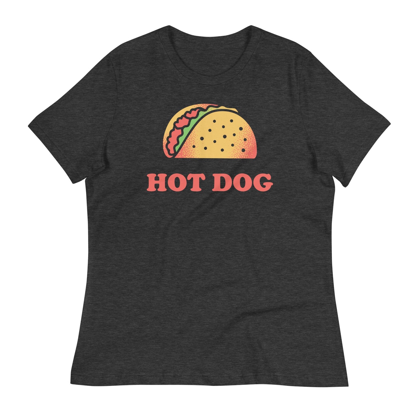 Taco Is A Hotdog Women's Signature Tee