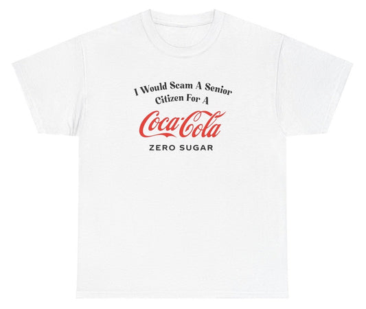 *NEW* I Would Scam For A Coke Zero Tee