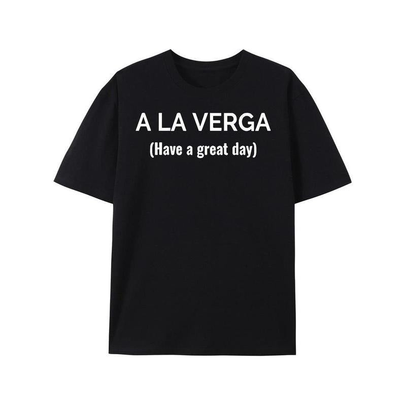 [100% Cotton] A La Verga Black T-shirt-5389 Funny Men's Short Sleeve Graphic T-shirt Collection Black