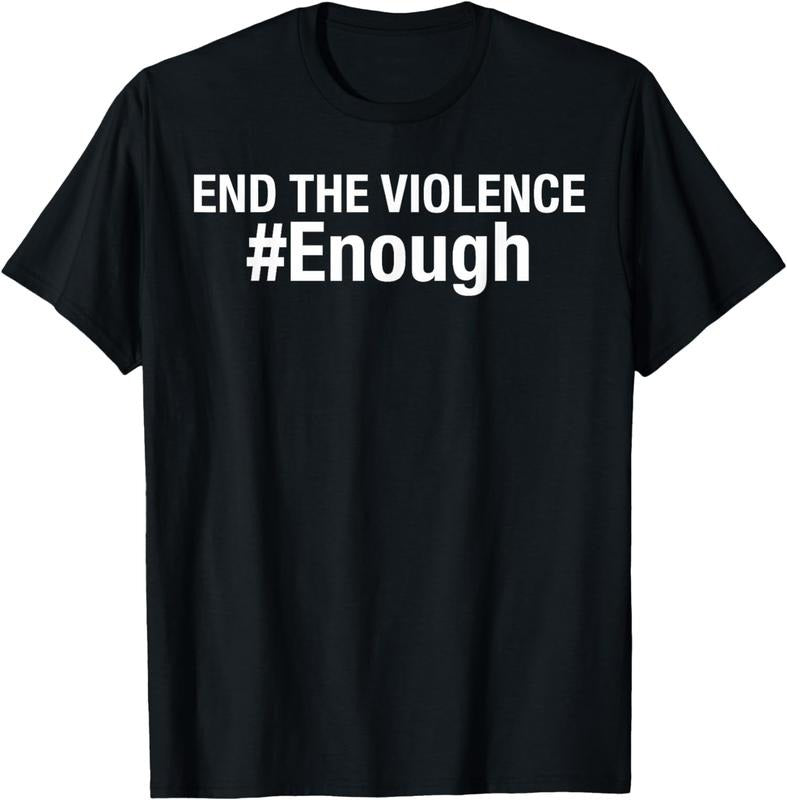 [100% Cotton] End The Violence #Enough: Gun Violence Awareness T-Shirt