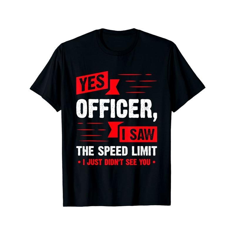 [100% Cotton] Funny Speeding Ticket T-Shirt - 'Yes Officer' Car Humor Tee - Gift For Drivers & Car Enthusiasts (S-5XL)
