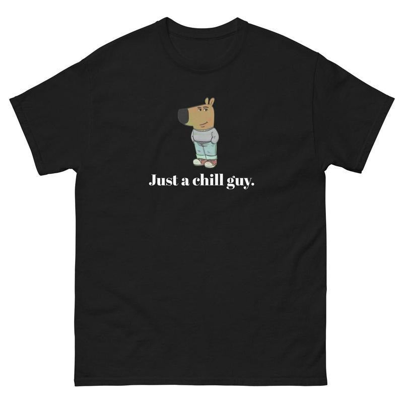 [100% Cotton] Just a Chill Guy Unisex Tee, Chill Guy Shirt, Funny Tshirt, Chill Guy Meme, Classic Tee Womenswear and Menswear Comfort