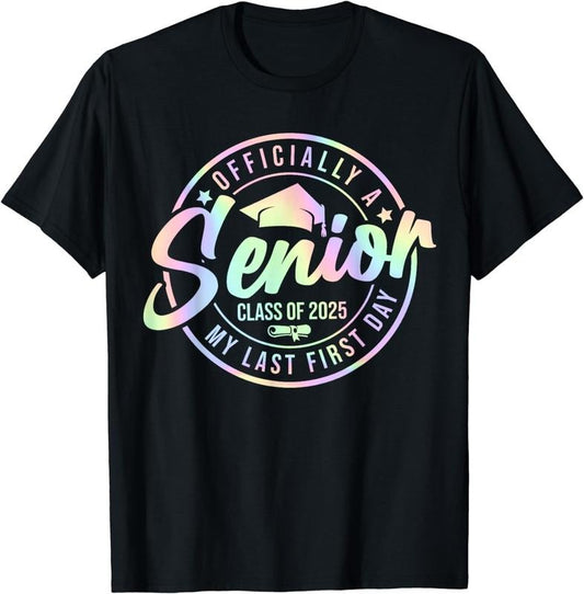 [100% Cotton] Officially A Senior 2025 My Last First Day Class Of 2025 T-Shirt