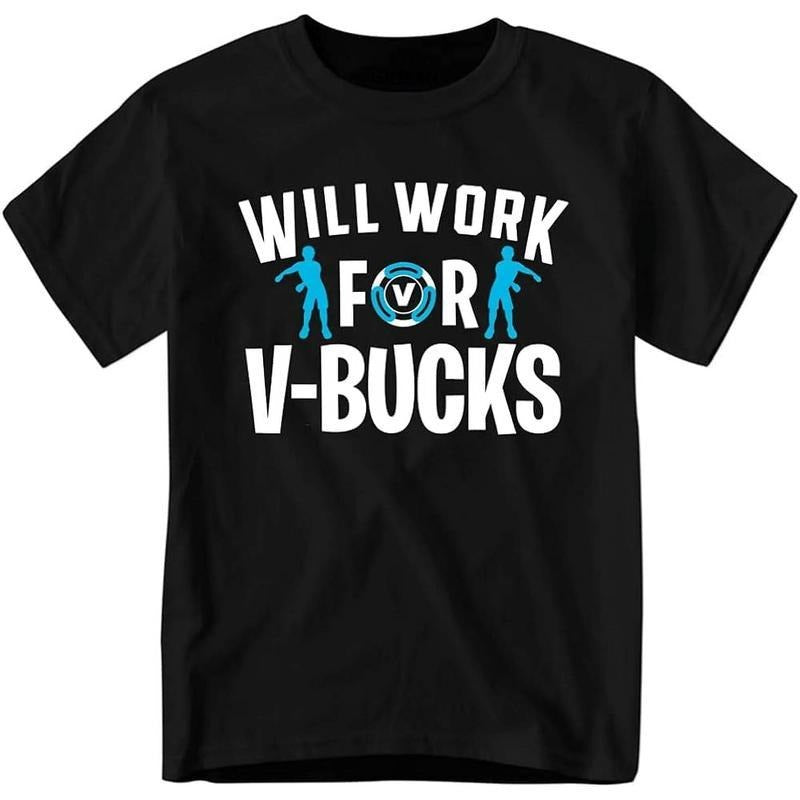 [100% Cotton] Will Work for V-Bucks T-Shirt, Funny Youth and Adult Gamer Shirt Summer Tees Slogan Tees