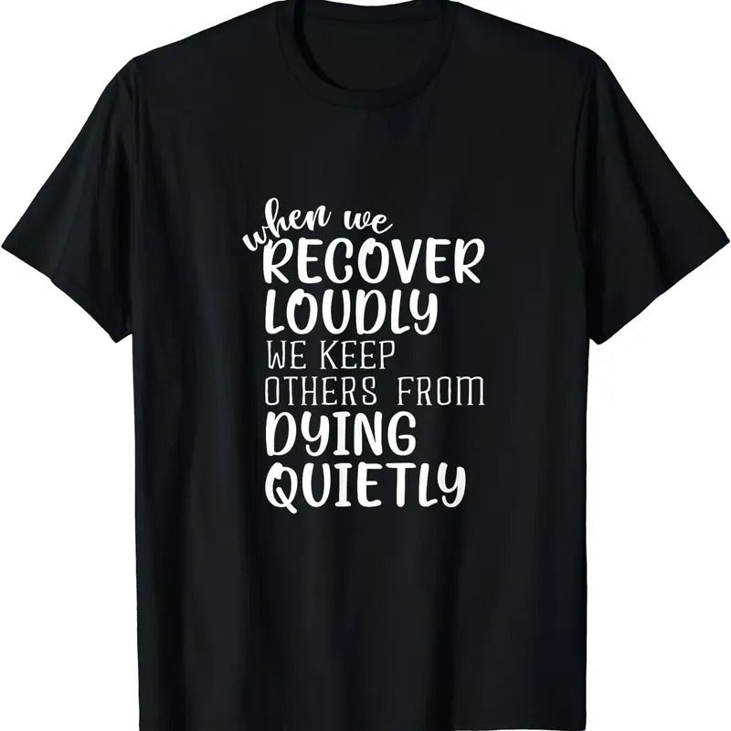 [100% Cotton]When We Recover Loudly Sobriety Sober Addiction Recovery T-Shirt
