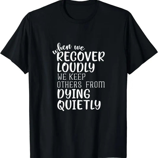 [100% Cotton]When We Recover Loudly Sobriety Sober Addiction Recovery T-Shirt