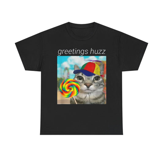 Greetings Huzz Funny Shirt