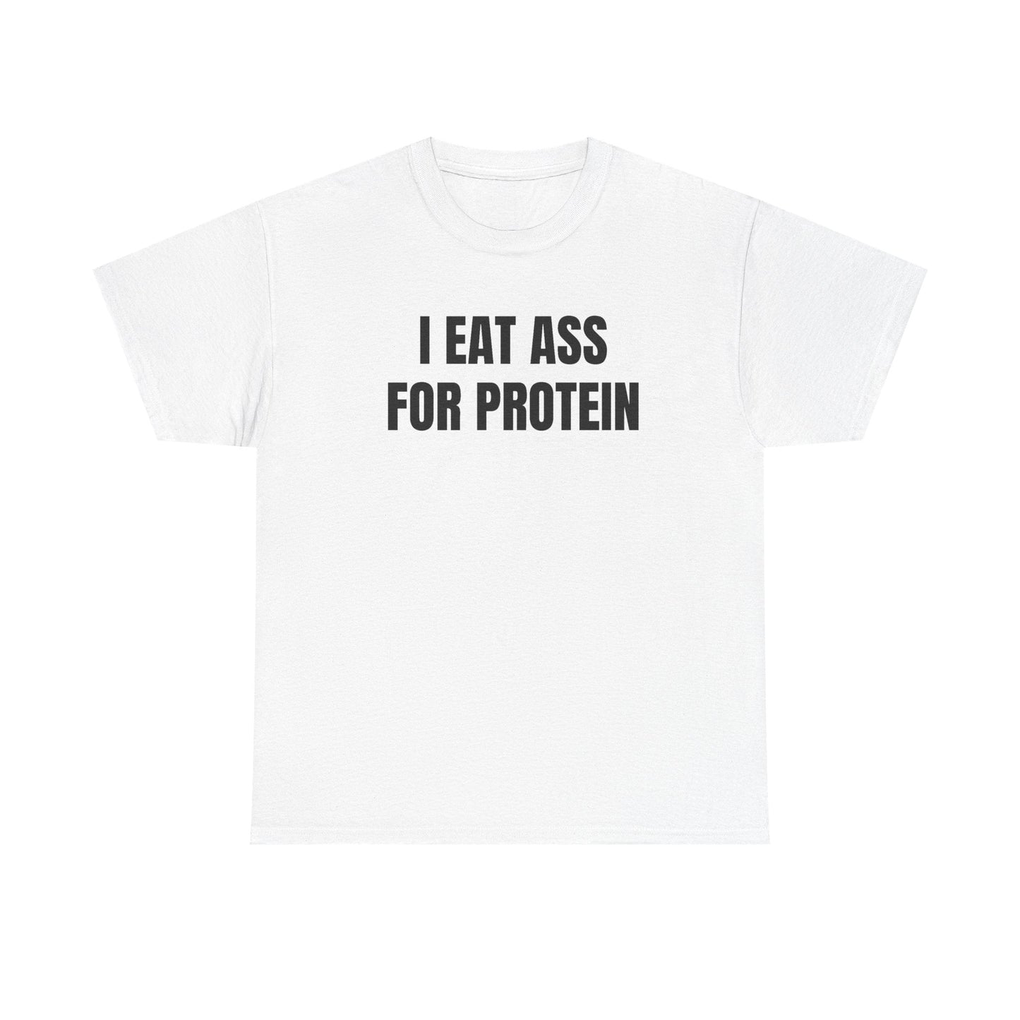 I Eat Ass For Protein Funny Shirt