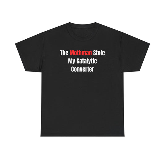 The Mothman Stole My Catalytic Converter Funny Shirt