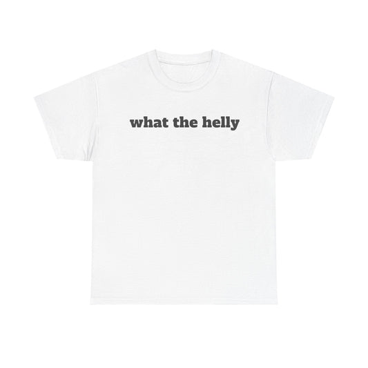 what the helly Funny Shirt