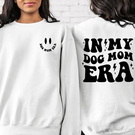 2 Side Dog Mom Era Sweatshirt In My Dog Mom Era Shirt Funny Mom Sweatshirt Dog Mom Birthday Gift Dog Mom Gift Shirts Dog Mom Sweatshirt