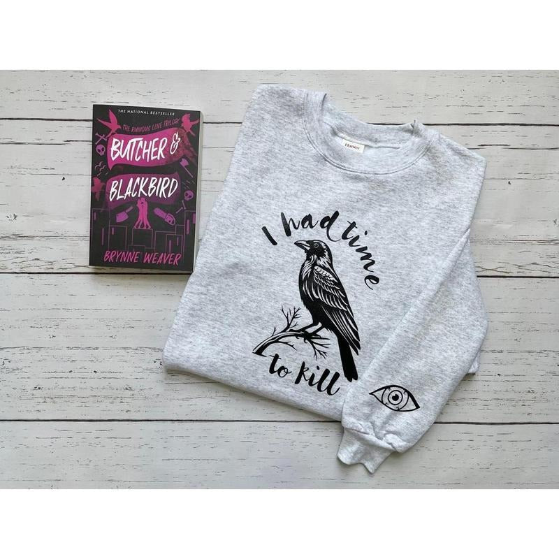 2 Sided, Licensed Butcher And Blackbird Sweatshirt, Brynne Weaver Apparel, I Had Time To Kill, Plucked Delicately Like A Lady