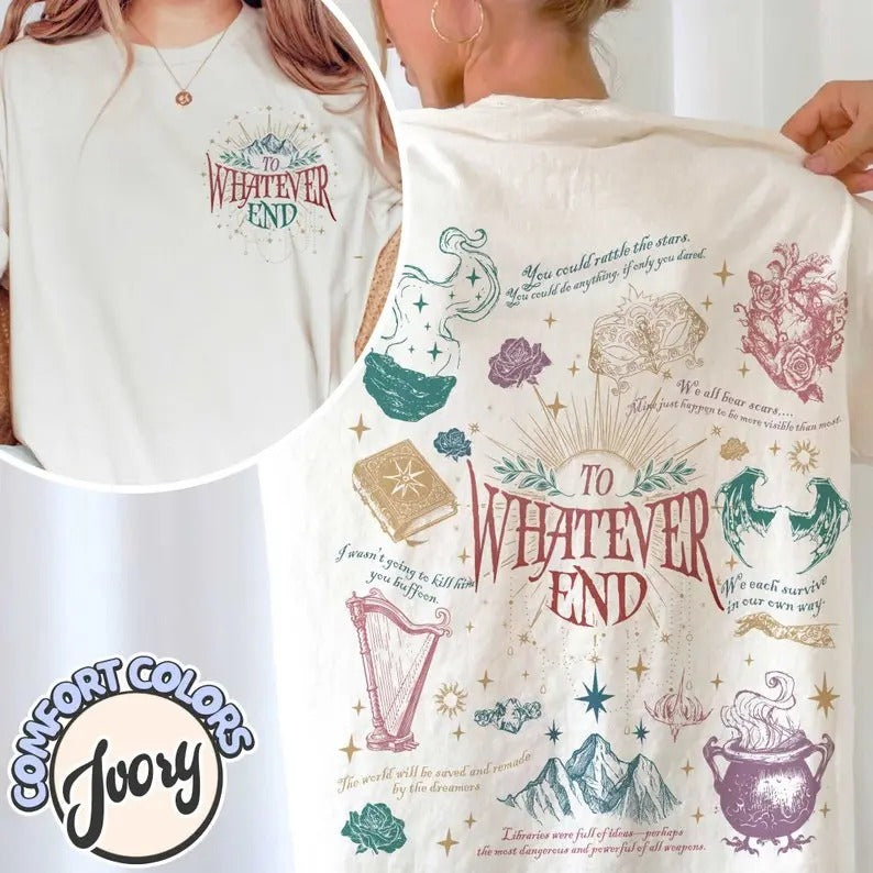 2 slides, To Whatever End, Bookish T-Shirt Acotar, Sjm Merch Acotar, Quote Bookish Gift,Aelin Quote Tee,Sarah J Maas Shirt
