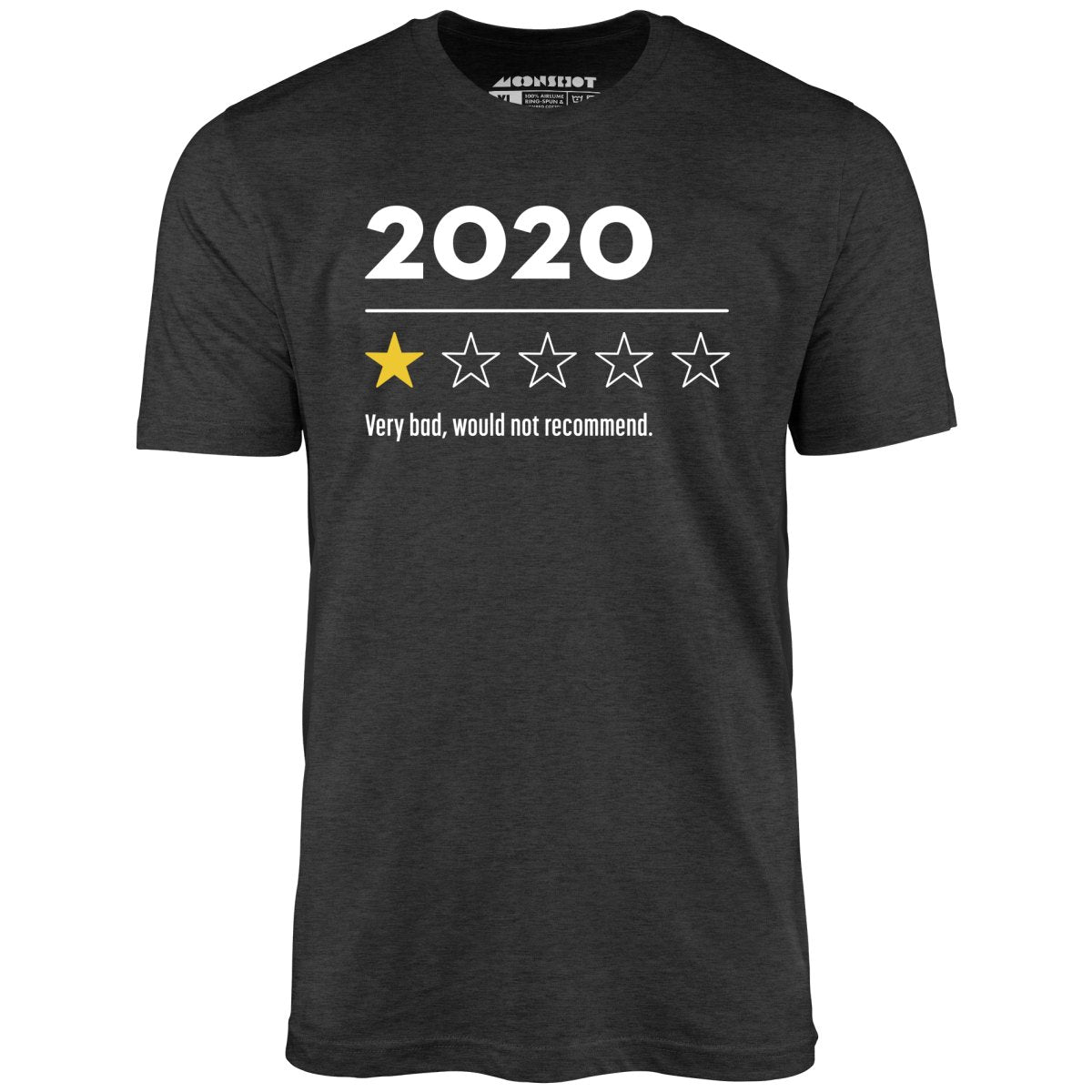 2020 Very Bad Would Not Recommend - Unisex T-Shirt