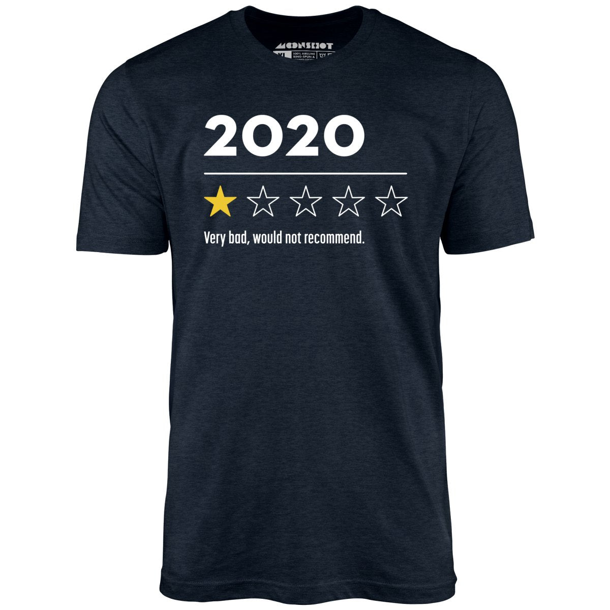 2020 Very Bad Would Not Recommend - Unisex T-Shirt