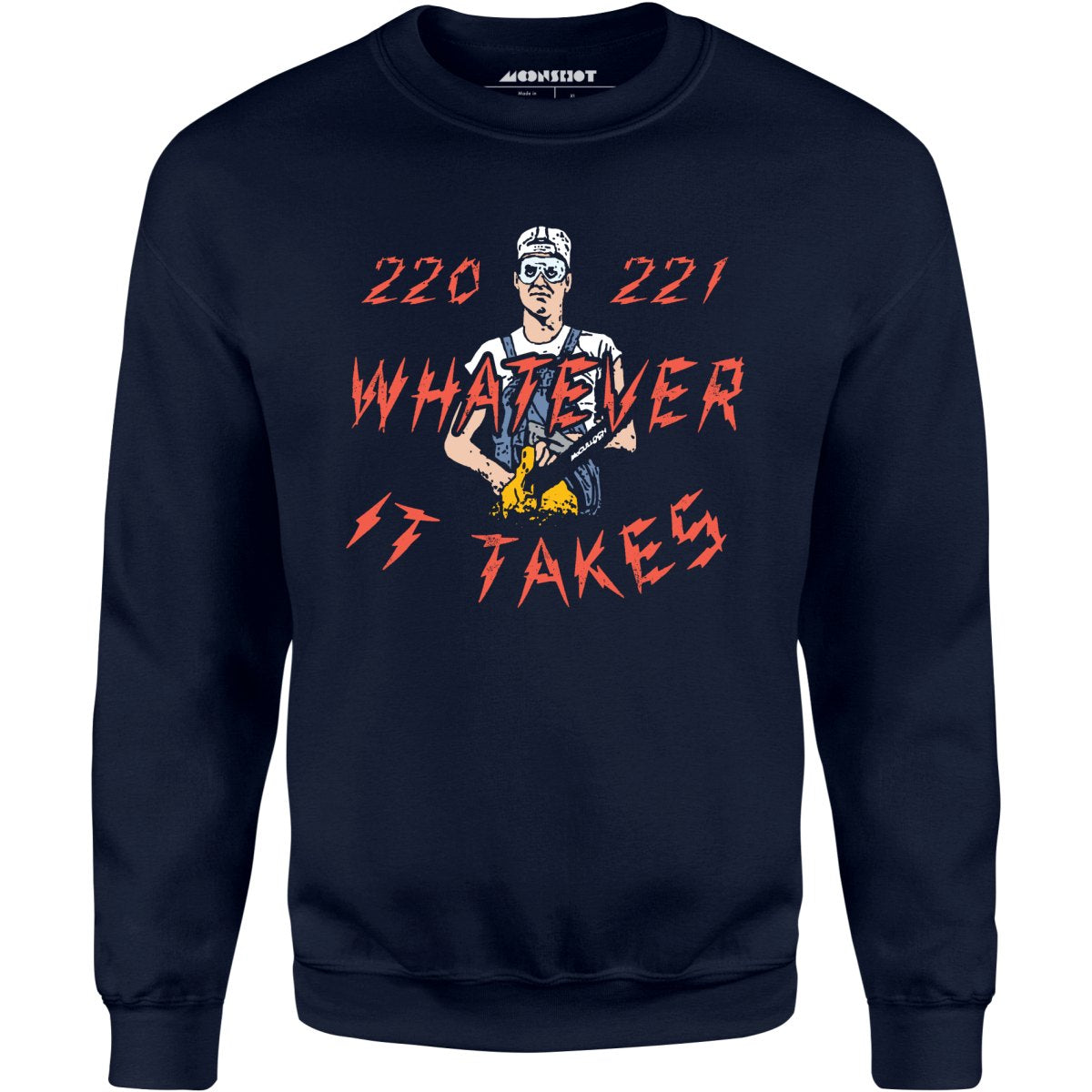 220 221 Whatever it Takes - Unisex Sweatshirt