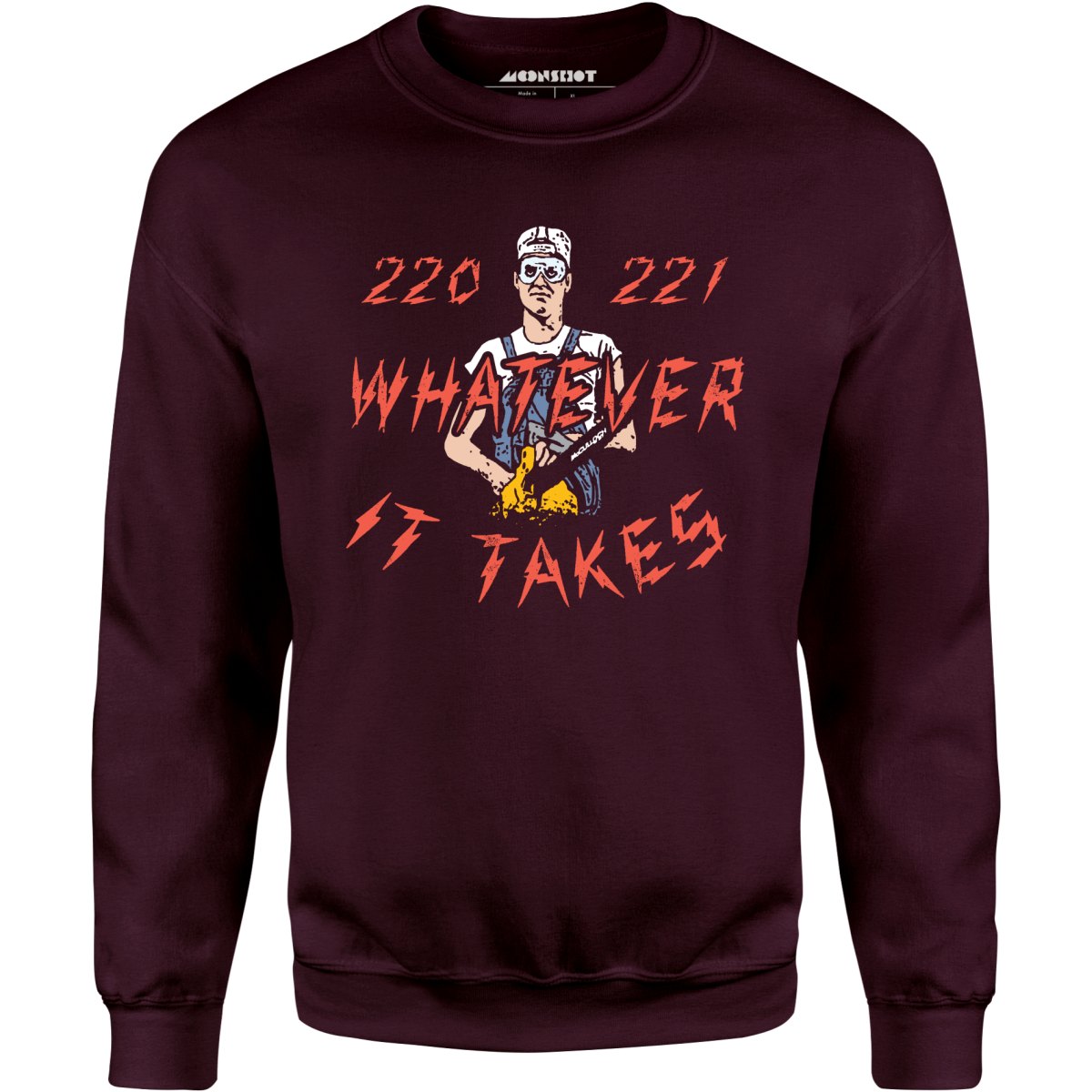 220 221 Whatever it Takes - Unisex Sweatshirt