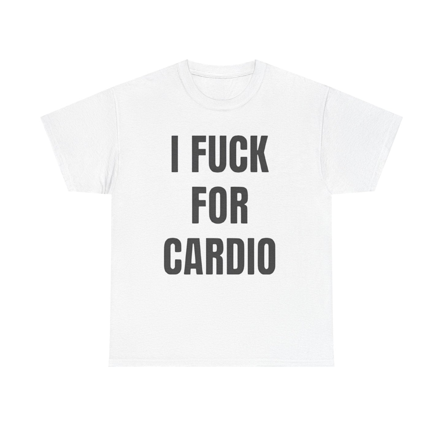 I Fuck For Cardio Funny Shirt