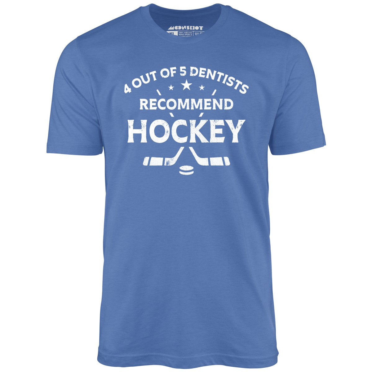 4 Out of 5 Dentists Recommend Hockey - Unisex T-Shirt