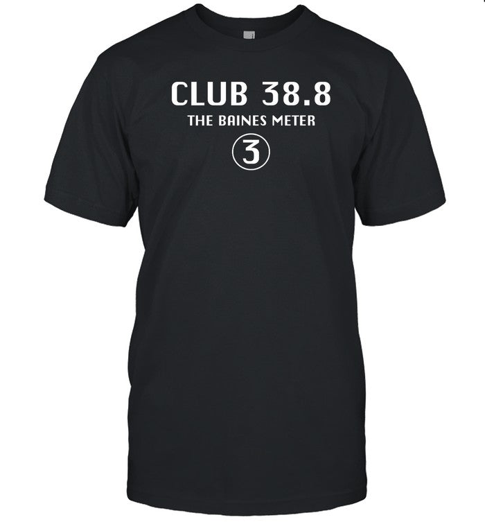Club 38.8 The Baines Meter T Shirt