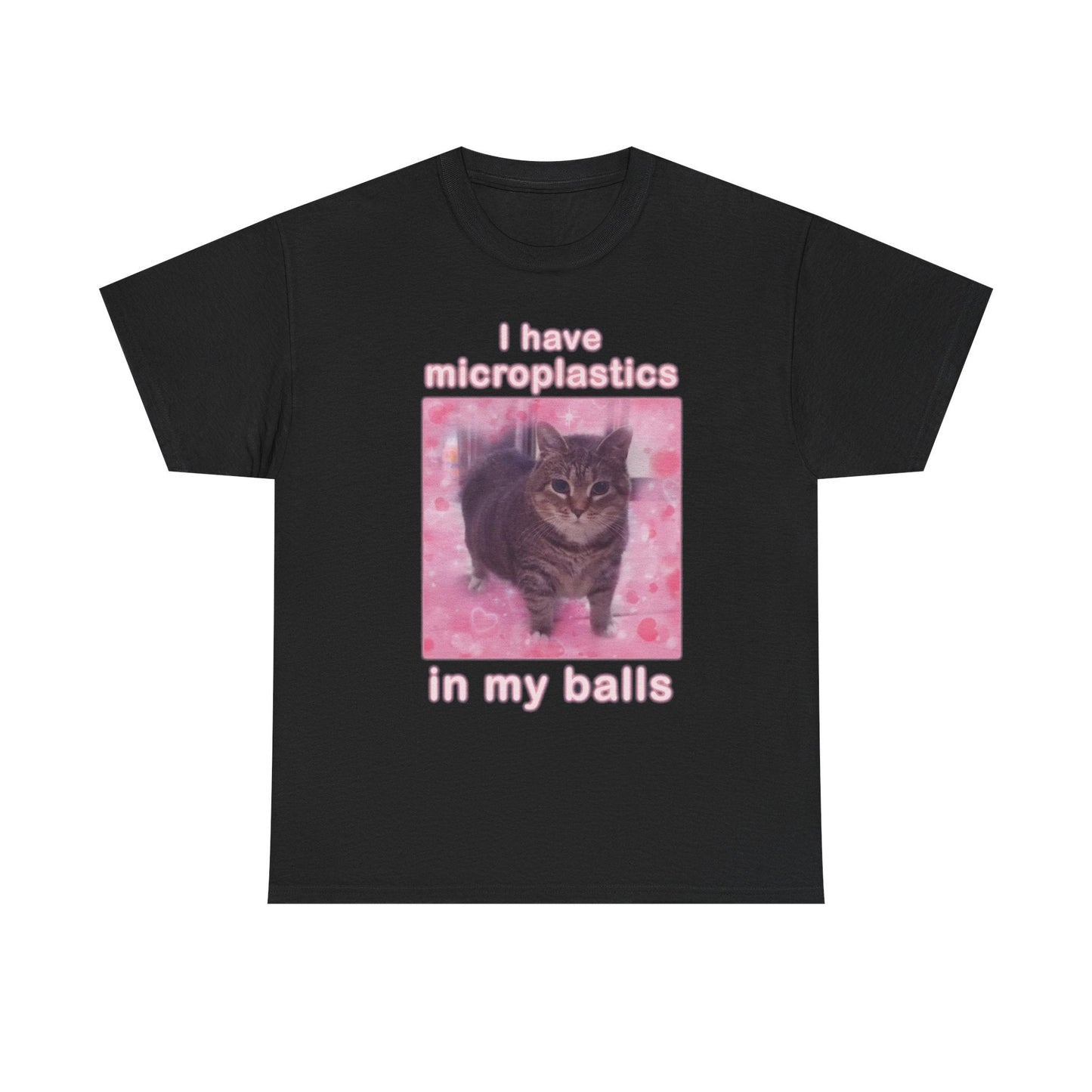 I Have Microplastics in my Balls Funny Shirt