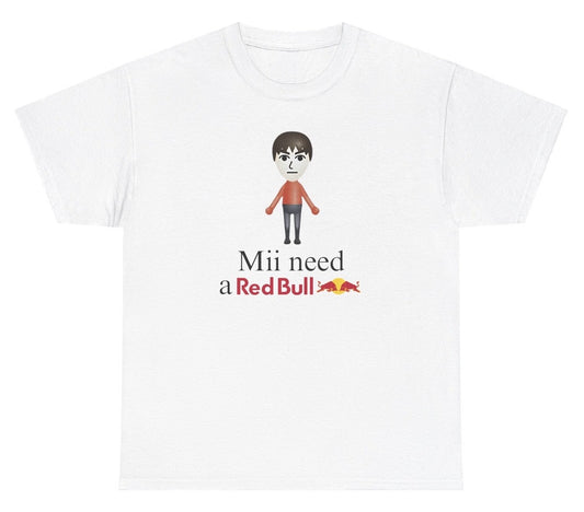 *NEW* Mii Need A Red Bull Tee