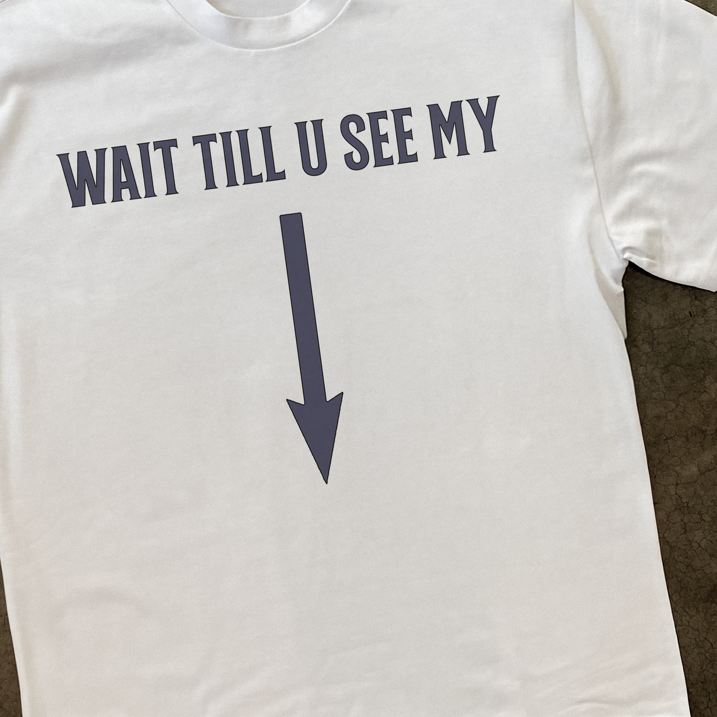 'WAIT TILL U SEE MY' HEAVYWEIGHT WHITE T-SHIRT