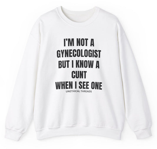 *NEW* I'm Not A Gynecologist Sweatshirt