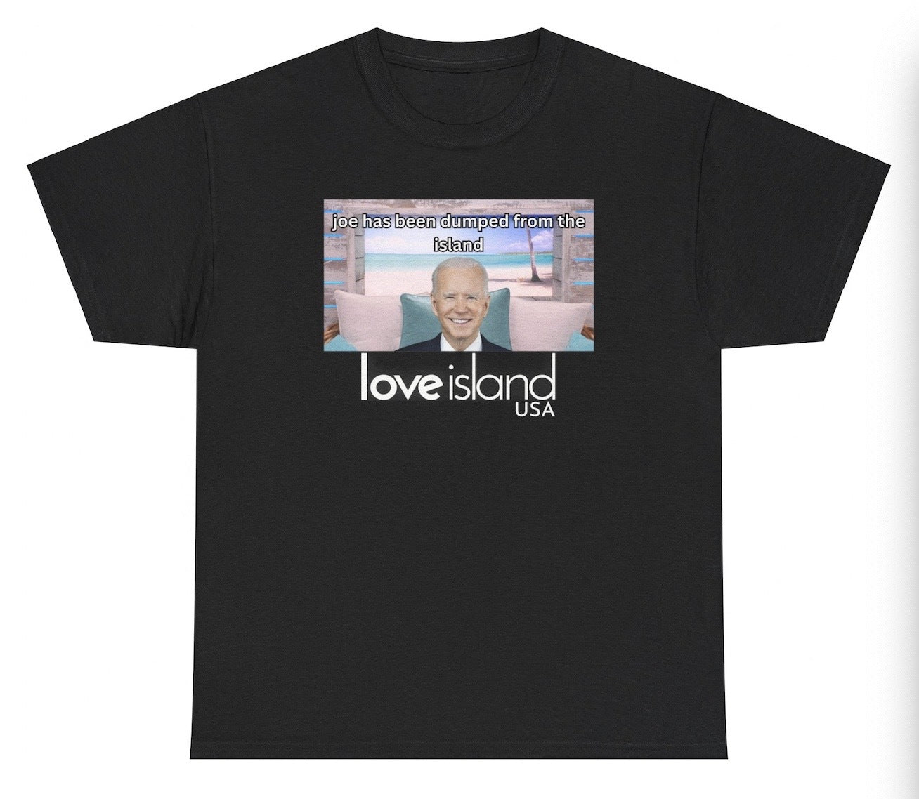 *NEW* Joe Biden Drop Out Love Island Edition Tee