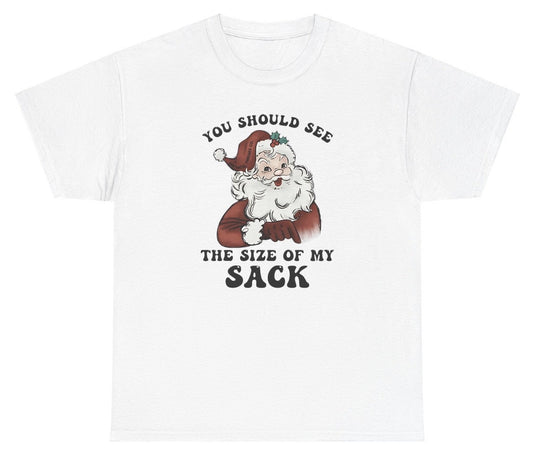 *NEW* You Should See The Size Of My Sack Tee