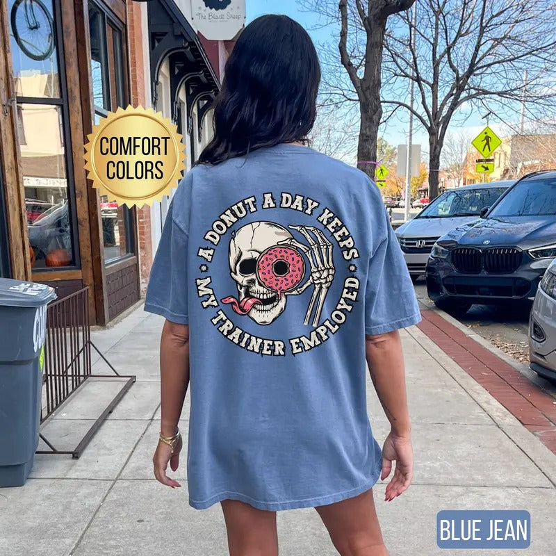 A Donut A Day Keeps My Trainer Employed Shirt s Pump Cover Gym Rat Gift Skeleton Shirt Weightlifting Shirt Gym Lover Gift