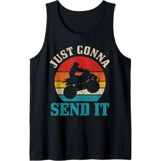 ATV Just Gonna Send It 4 Wheeler Quad Bike Vintage Funny Tank Top MADE IN USA