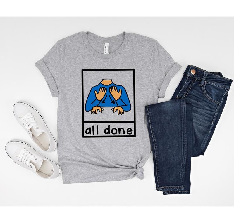 All Done Special Education Shirt, Sped Teacher Gift, Neurodiversity Shirt, Autism Acceptance Clothing, Bcba Slp OT Teachers,AAC SPED Teacher