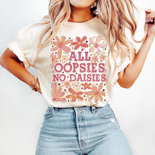 All Oopsies No Daisies Shirt, Boho Flowers T-Shirt, Vintage Floral Wildflowers , Floral Spring Funny Sarcastic Shirt Trendy