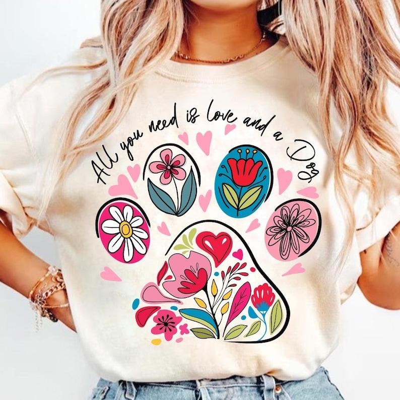 All You Need Is Love Dog Mama Paw Valentine Floral Dog Lover T-Shirt