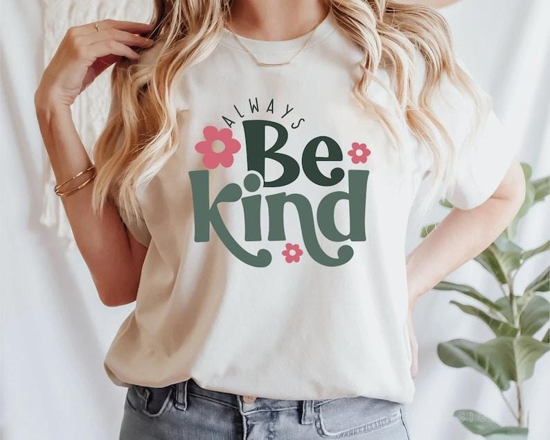 Always Be Kind Shirt, Kindness Shirt, Christian Shirt,Retro Be Kind Shirt,Vintage Shirt,Love Shirt,Women's Shirt,For Women,Anti-Racism Shirt